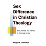 Sex Difference in Christian Theology: Male, Female, and Intersex in the Image of God