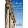 The Politics of Interdisciplinary Studies: Essays on Transformations in American Undergraduate Programs