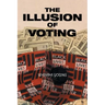 The Illusion of Voting