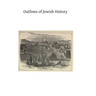 Outlines of Jewish History: From Abraham to Our Lord