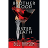 Brother Blood Sister Death