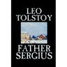 Father Sergius by Leo Tolstoy, Fiction, Literary