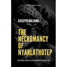 The Necromancy of Nyarlathotep: Disclosure from The Necronomicon Fragment, Vol 1