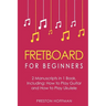 Fretboard: For Beginners - Bundle - The Only 2 Books You Need to Learn Fretboard Theory, Guitar Fretboard and Ukulele Fretboard Today