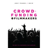 Crowdfunding for Filmmakers: The Way to a Successful Film Campaign