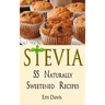 Stevia 55 Naturally Sweetened Recipes