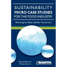 Sustainability Micro Case Studies for the Food Industry: Working to Make a Better Tomorrow
