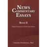 News Commentary Essays Book II: Poignant Responses to Fourth Estate Rancor