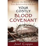 Your Costly Blood Covenant: Discover the RICHES of Your Relationship with God