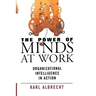 The Power of Minds at Work: Organizational Intelligence in Action