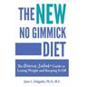 The NEW No Gimmick Diet: The Buena Salud(R) Guide to Losing Weight and Keeping it Off