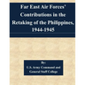Far East Air Forces' Contributions in the Retaking of the Philippines, 1944-1945