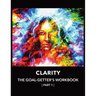 Clarity The Goal-Getter's Workbook, Part 1 For Personal Growth, Confidence, Spirituality: Reflection Journal Mood Tracker Cognitive Behavioral Therapy