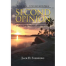 Second Opinion, a True Story... in Her Own Words How a Second Opinion Saved My Wife's Life from Third Stage Cancer