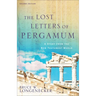 The Lost Letters of Pergamum: A Story from the New Testament World