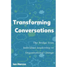Transforming Conversations: The Bridge from Individual Leadership to Organisational Change