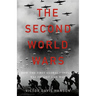 The Second World Wars: How the First Global Conflict Was Fought and Won