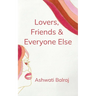 Lovers, Friends & Everyone Else