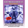 Secret Magical Elixirs Of Life: Explore The Paranormal Vibrations Of Crystals, Gems And Stones For Good Health, Enhanced Psychic Powers And Phenomenal