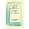 Employers' Guide Supporting Successful Gender Transition: Building Diversity and Equality