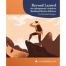 Beyond Laravel: An Entrepreneur's Guide to Building Effective Software