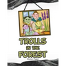 Trolls in the Forest