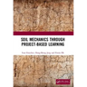 Soil Mechanics Through Project-Based Learning