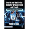 Health and Well-Being Risks for Organizations and People: How Innovative Business Strategies Can Better Understand and Address These Challenges