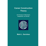 Career Construction Theory: Life Portraits of Attachment, Adaptability, and Identity