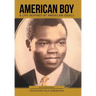 American Boy: A Life Inspired by American Ideals