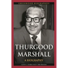 Thurgood Marshall: A Biography