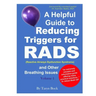 A Helpful Guide to Reducing Triggers for RADS (Reactive Airways Dysfunction Syndrome) and Other Breathing Issues Volume 1