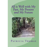 All is Well With My Past, My Present and My Future