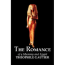 The Romance of a Mummy and Egypt by Theophile Gautier, Fiction, Classics, Fantasy, Fairy Tales, Folk Tales, Legends & Mythology