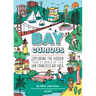 Bay Curious: Exploring the Hidden True Stories of the San Francisco Bay Area