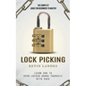 Lock Picking: The Complete Guide for Beginners to Master (Learn How to Open Locked Doors Yourself with Ease)