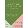 First Time Pharmacist: Everything you didn't learn in school or on-the-job training.