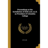 Proceedings at the Installation of Seth Low, LL.D. as President of Columbia College