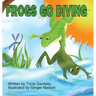 Frogs Go Diving: A counting and singing book