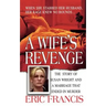 A Wife's Revenge: The True Story of Susan Wright and the Marriage That Ended in Murder