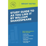Study Guide to As You Like It by William Shakespeare