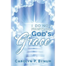 I Do Not Frustrate God's Grace