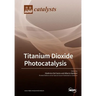 Titanium Dioxide Photocatalysis