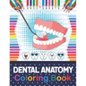 Dental Anatomy Coloring Book: Fun and Easy Kids & Adult Coloring Book for Dental Assistants, Dental Students, Dental Hygienists, Dental Therapists,