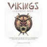 Vikings Coloring Book: A Nordic Adventure. Mythology, Berserkers, Weapons, Longships, and Runestones.