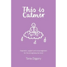 This Is Calmer: Inspiration, support and encouragement for the entrepreneurial mind