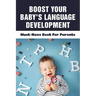 Boost Your Baby's Language Development: Must-Have Book For Parents: When Do Babies Start Talking?