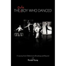 The Only Boy Who Danced: A Journey from Oklahoma to Broadway and Beyond