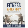 Fundamental Fitness After Fifty: Three At Home Fitness Programs to Keep You Functionally Fit For Life