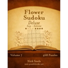 Flower Sudoku Deluxe - Easy to Extreme - Volume 7 - 468 Logic Puzzles